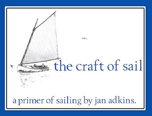 Craft of Sail: A Primer of Sailing Craft of Sail: A Primer of Sailing