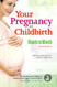 Your Pregnancy and Childbirth: Month to Month