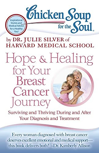Chicken Soup for the Soul - Hope & Healing for Your Breast Cancer Journey