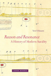Reason and Resonance: A History of Modern Aurality (Zone Books)