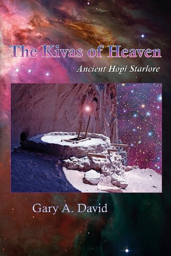 Kivas of Heaven: Ancient Hopi Starlore