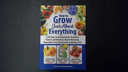 How to Grow Just About Anything