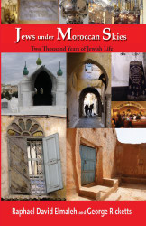 Jews Under Moroccan Skies: Two Thousand Years of Jewish Life
