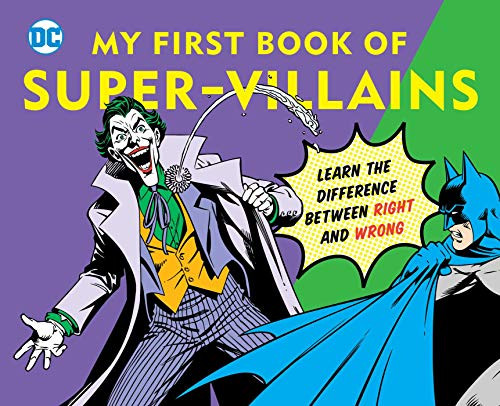 DC Super Heroes: My First Book of Super-Villains: Learn the Difference