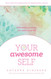 Your Awesome Self