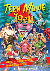 Teen Movie Hell: A Crucible of Coming-of-Age Comedies from Animal