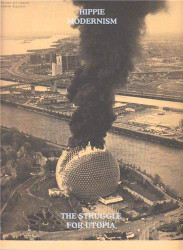 Hippie Modernism: The Struggle for Utopia