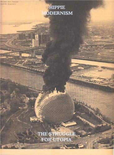 Hippie Modernism: The Struggle for Utopia