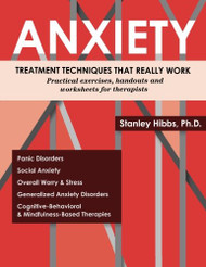 Anxiety - Treatment Techniques That Really Work