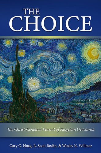 Choice: The Christ-Centered Pursuit of Kingdom Outcomes