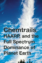 Chemtrails HAARP and the Full Spectrum Dominance of Planet Earth