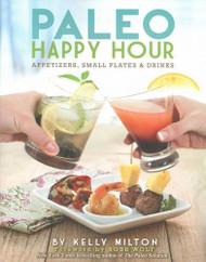 Paleo Happy Hour: Appetizers Small Plates & Drinks