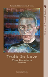 Truth in Love: The Life of Carmelite St. Titus Brandsma