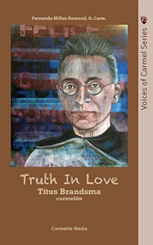 Truth in Love: The Life of Carmelite St. Titus Brandsma