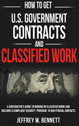 How to Get U.S. Government Contracts and Classified Work