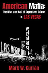 American Mafia: The Rise and Fall of Organized Crime In Las Vegas