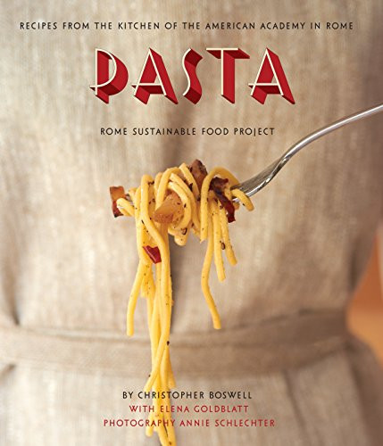 Pasta: Recipes from the Kitchen of the American Academy in Rome Rome