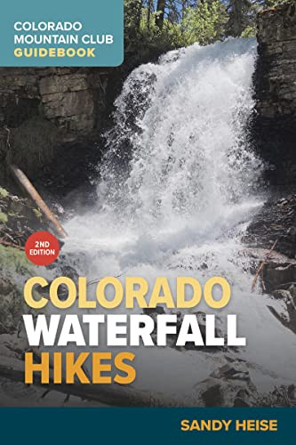 Colorado Waterfall Hikes (The Colorado Mountain Club Guidebooks)