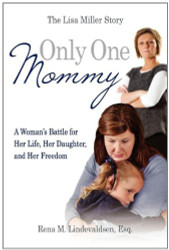 Only One Mommy: A Woman's Battle for Her Life Her Daughter and Her