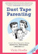 Duct Tape Parenting: A Less is More Approach to Raising Respectful