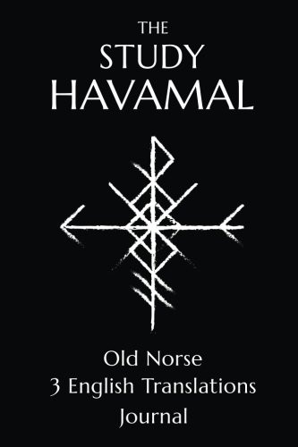 Study Havamal: Original Old Norse - 3 English Translations