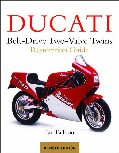 Ducati Belt-Drive Two-Valve Twins Motorcycle Restoration Guide