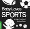 Baby Loves Sports: A Durable High-Contrast Black-and-White Board Book
