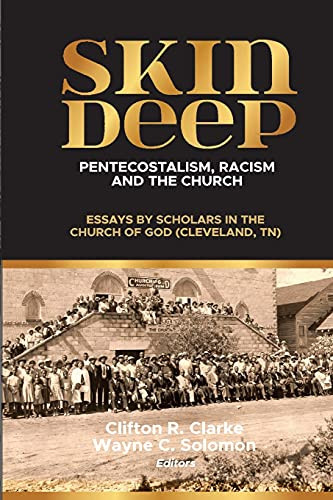 Skin Deep: Pentecostalism Racism and the Church