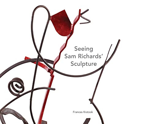 Seeing Sam Richards' Sculpture Seeing Sam Richards' Sculpture