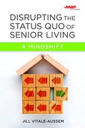 Disrupting the Status Quo of Senior Living: A Mindshift