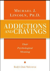 Addictions and Cravings: Their Psychological Meanings - 1991 revised