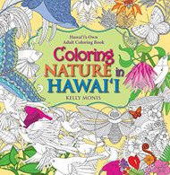 Coloring Nature in Hawaii: Hawaii's Own Adult Coloring Book