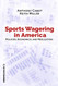 Sports Wagering in America Volume 1