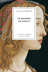 In Defense of Purity: An Analysis of the Catholic Ideals of Purity