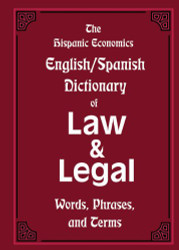 Hispanic Economics English/Spanish Dictionary of Law & Legal