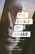 Grace of Shame: 7 Ways the Church Has Failed to Love Homosexuals