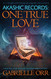 Akashic Records: One True Love: A Practical Guide to Access Your Own