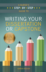 Nurse's Step-by-Step Guide to Writing Your Dissertation or Capstone