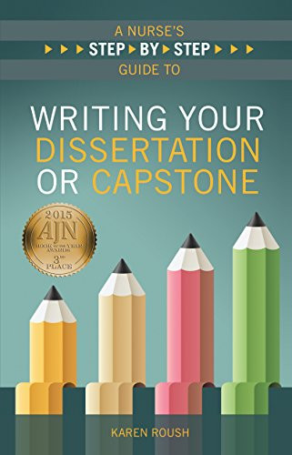 Nurse's Step-by-Step Guide to Writing Your Dissertation or Capstone