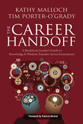 Career Handoff: A Healthcare Leader's Guide to Knowledge & Wisdom