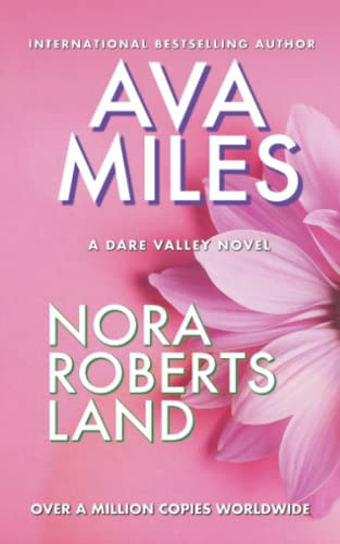 Nora Roberts Land: A Dare Valley Novel