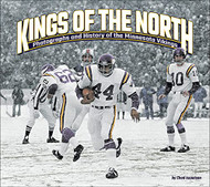 Kings of the North: Photographs and History of the Minnesota Vikings