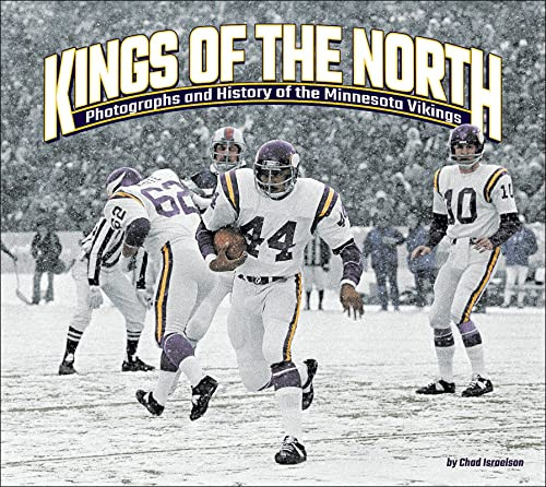 Kings of the North: Photographs and History of the Minnesota Vikings