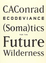 ECODEVIANCE: (Soma)tics for the Future Wilderness
