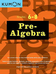 Kumon Pre Algebra-Grades 6-8