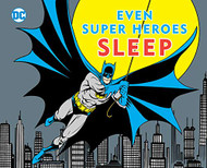 EVEN SUPER HEROES SLEEP (11) (DC Super Heroes)