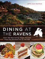 Dining at The Ravens: Over 150 Nourishing Vegan Recipes from