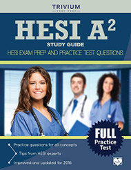 HESI A2 Study Guide: HESI Exam Prep and Practice Test Questions