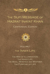 Sufi Message of Hazrat Inayat Khan Centennial Edition Volume 1