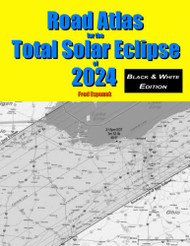 Road Atlas for the Total Solar Eclipse of 2024 - Black & White
